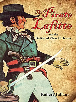 cover image of The Pirate Lafitte and the Battle of New Orleans